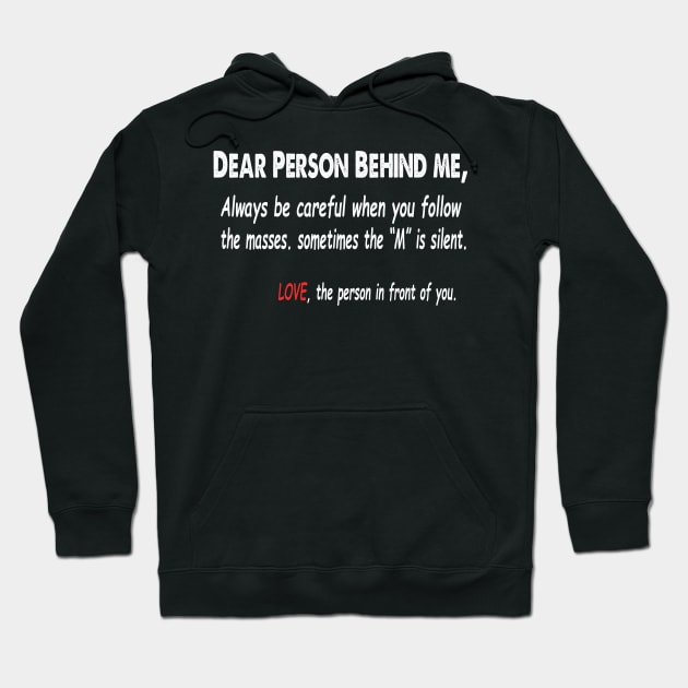 Dear Person Behind Me Hoodie by raeex